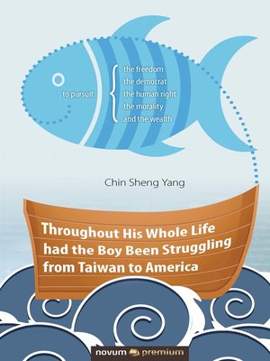 cover image of Throughout His Whole Life had the Boy Been Struggling from Taiwan to America